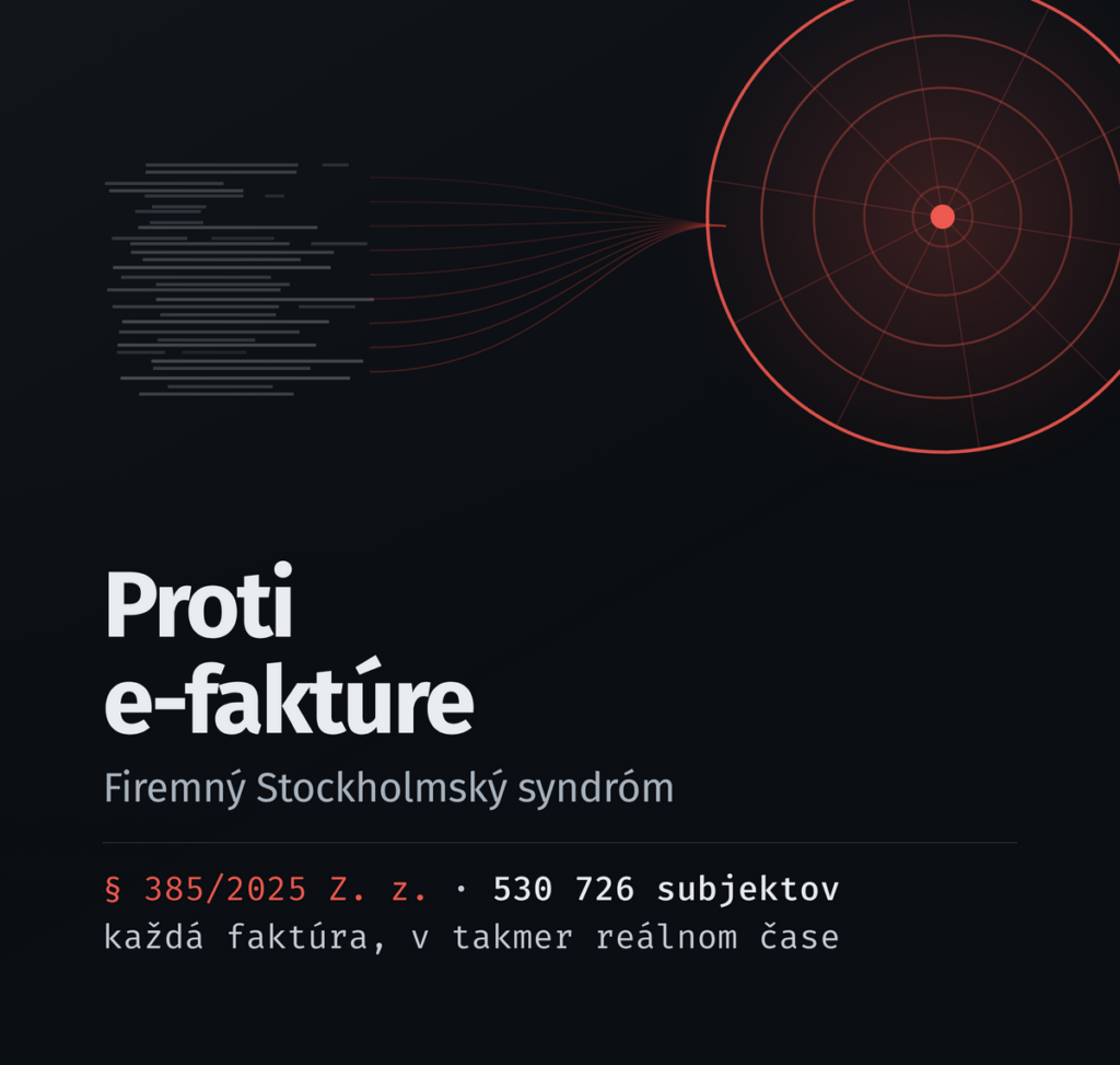Proti e-faktúre — Firemný Stockholmský syndróm. 530 726 subjektov, každá faktúra, v takmer reálnom čase.