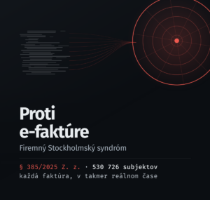 Proti e-faktúre — Firemný Stockholmský syndróm. 530 726 subjektov, každá faktúra, v takmer reálnom čase.